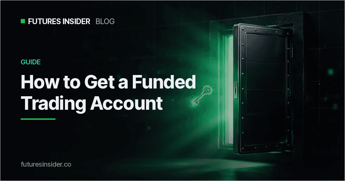 How to Get a Funded Trading Account in 2026 (Futures) cover art on the Futures Insider dark green theme